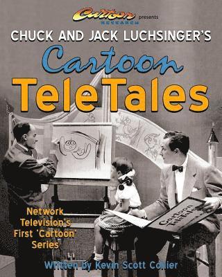 Chuck and Jack Luchsinger's Cartoon TeleTales 1
