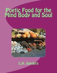 bokomslag Poetic Food for the Mind Body and Soul