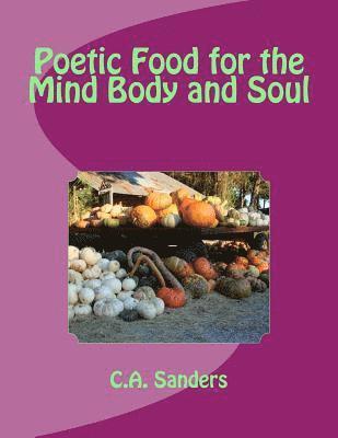 Poetic Food for the Mind Body and Soul 1