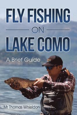 bokomslag Fly Fishing on Lake Como: A brief guide