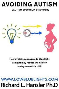 bokomslag Avoiding Autism: How avoiding exposure to blue light at night may redduce the risk for having a autistic child.