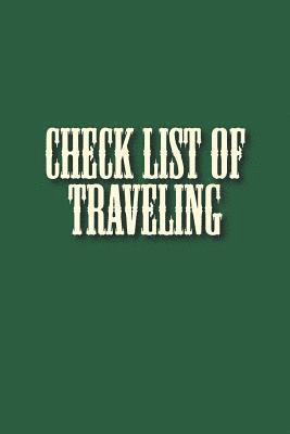 Check List of Traveling: This Book Contains Space for Keeping Your Memory and Check List of Your Travel Belongings Size 6*9 Inches 1