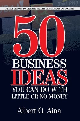 bokomslag 50 Business Ideas You Can Do With Little Or No Money