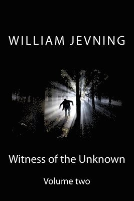 Witness of the unknown: volume two 1