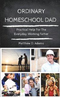 bokomslag Ordinary Homeschool Dad