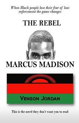 bokomslag The Rebel Marcus Madison