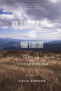 bokomslag How to Evict Your Enemies from Your Territory: The Law of Dispossession