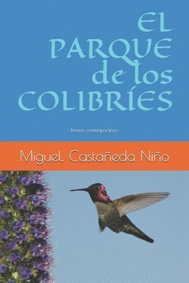 M. A. Castañeda - El Parque de los Colibríes: Drama contemporáneo, Häftad