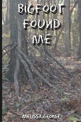 Melissa George - Bigfoot Found Me, Häftad