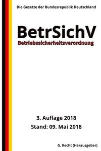 bokomslag Betriebssicherheitsverordnung - BetrSichV, 3. Auflage 2018