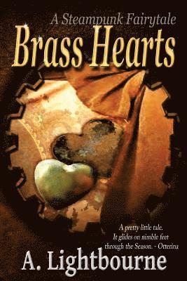 Brass Hearts: A SteamPunk Fairytale 1