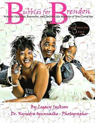 Legacy Jackson - Bubbles for Brendon: Ways to Celebrate, Remember, and Embrace the Memories of Our Loved Ones, Häftad