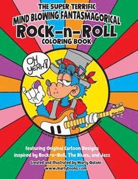 bokomslag The Super Terrific Mind Blowing Fantasmagoricial Rock-N-Roll Coloring Book: A Coloring Book for Music Enthusiasts