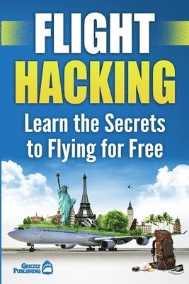 bokomslag Flight Hacking: Learn the Secrets to Flying for Free
