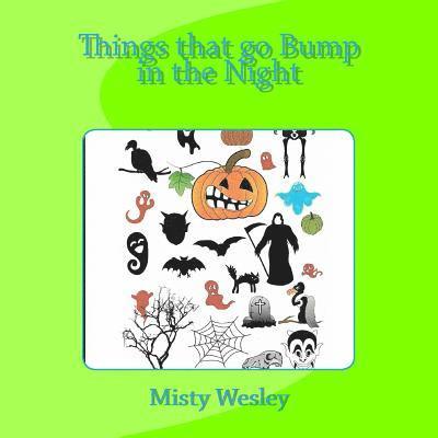 Misty L. Wesley - Things that go Bump in the Night, Häftad