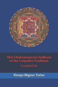 bokomslag Shr&#299; Chakrasamvara Sadhana of the Luipada's Tradition
