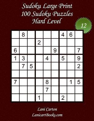 Lani Carton, Lanicartbooks Com - Sudoku Large Print - Hard Level - N°12: 100 Hard Sudoku Puzzles - Puzzle Big Size (8.3"x8.3") and Large Print (36 points), Häftad