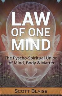 bokomslag Law of One Mind: The Psycho-Spiritual Union of Mind, Body and Matter