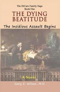 bokomslag The Dying Beatitude: The Insidious Assault Begins