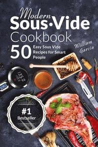 bokomslag Modern Sous Vide Cookbook: 50+ Easy Sous Vide Recipes for Smart People