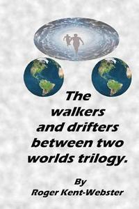 bokomslag The Walkers and Drifters Between Two Worlds Trilogy.