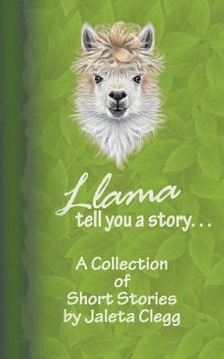 bokomslag Llama Tell You a Story. . .