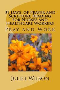 bokomslag 31 Days of Prayer and Scripture Reading for Nurses and Healthcare Workers: Read and Pray