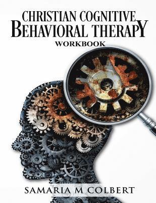 Christian Cognitive Behavioral Therapy Workbook 1