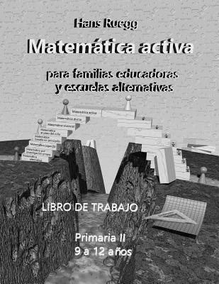 bokomslag Matemática Activa para familias educadoras y escuelas alternativas: Primaria II (9 a 12 años) Libro de trabajo