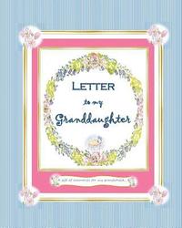 bokomslag Letter to my Granddaughter: a Gift of Memories for my Grandchild