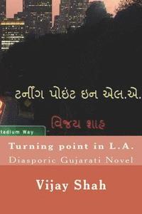 bokomslag Turning Point in L.A.: Gujarat Diasporic Novel
