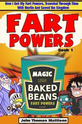 bokomslag Fart Powers: How I Got My Super Fart Powers, Traveled Through Time With Merlin And Saved The Kingdom