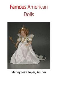 bokomslag Famous American Dolls: Shirley Temple to Elisa