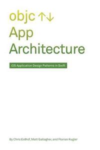 bokomslag App Architecture: iOS Application Design Patterns in Swift