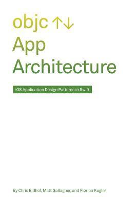 App Architecture: iOS Application Design Patterns in Swift 1