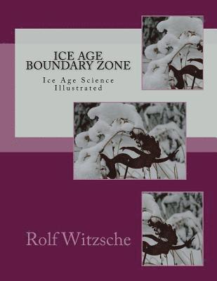 bokomslag Ice Age Boundary Zone: Ice Age Science Illustrated