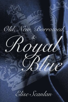 Elise Scanlan - Old, New, Borrowed & Royal Blue, Häftad