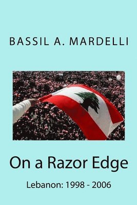 bokomslag On a Razor Edge: Lebanon: 1998 - 2006