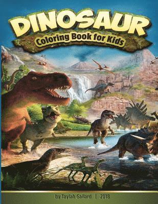 Taylah Gallard - Dinosaur Coloring Book for Kids: Fantastic Dinosaur Coloring Book for Kids 3-8, with 50 Different Kinds of Dinosaurs to Draw, and for Toddlers, Presch, Häftad