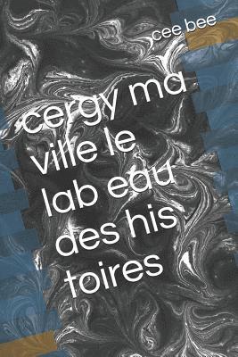 Cergy Ma Ville Le Lab Eau Des His Toires 1