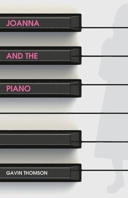 Shaggydoggs Publishing, Gavin Thomson, Shaggydoggs Publishing, shaggydoggs publishing - Joanna And The Piano, Häftad