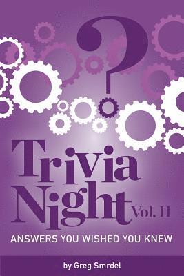 Trivia Night: Answers You Wished You Knew: Volume 2 1
