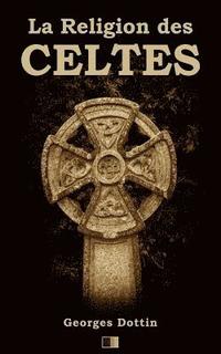 bokomslag La Religion des Celtes