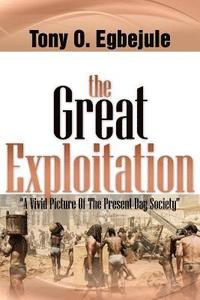 bokomslag The Great Exploitation: A Vivid Picture Of The Present Day Society