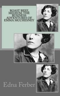 bokomslag Roast Beef, Medium: The Business Adventures of Emma McChesney