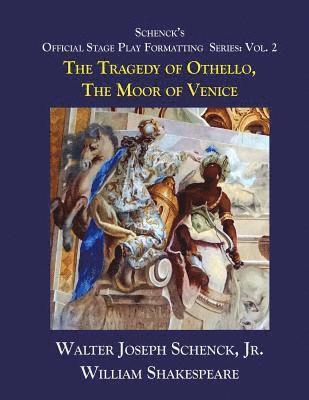 Schenck's Official Stage Play Formatting Series: Vol. 2: The Tragedy of Othello, Moor of Venice 1