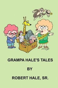 bokomslag Grampa Hale's Tales: A Collection of Stories for Children