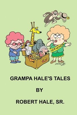 Grampa Hale's Tales: A Collection of Stories for Children 1