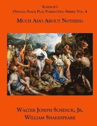 bokomslag Schenck's Official Stage Play Formatting Series: Vol. 4: Much ADO about Nothing