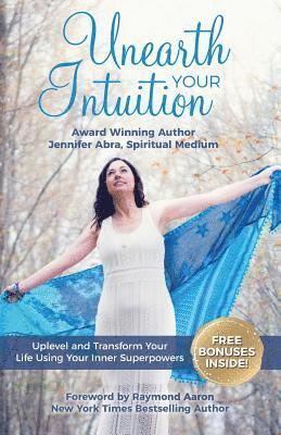 bokomslag Unearth Your Intuition: Uplevel and Transform Your Life Using Your Inner Superpowers